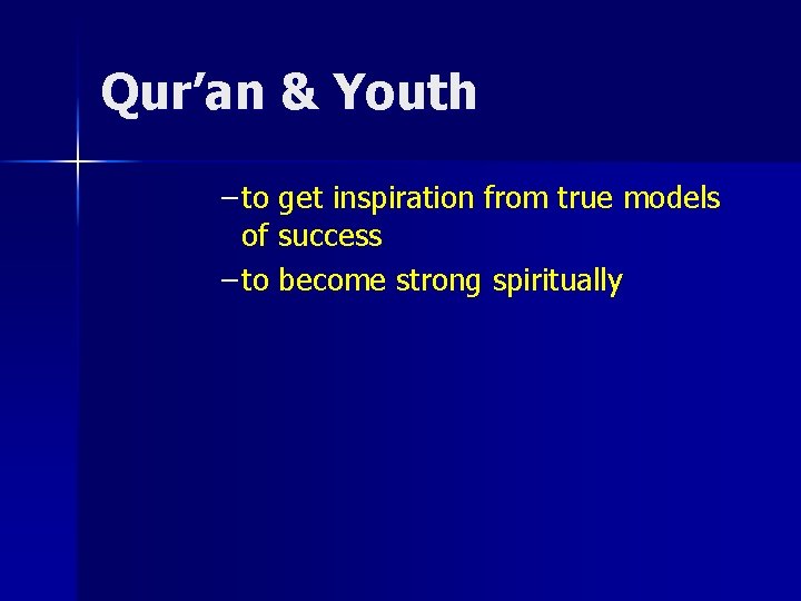 Qur’an & Youth – to get inspiration from true models of success – to