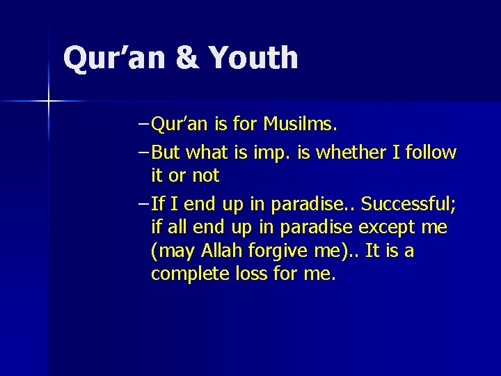 Qur’an & Youth – Qur’an is for Musilms. – But what is imp. is