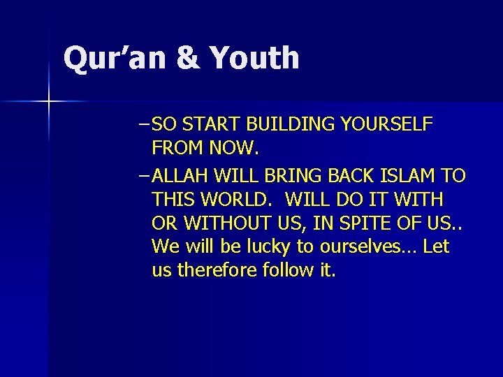 Qur’an & Youth – SO START BUILDING YOURSELF FROM NOW. – ALLAH WILL BRING