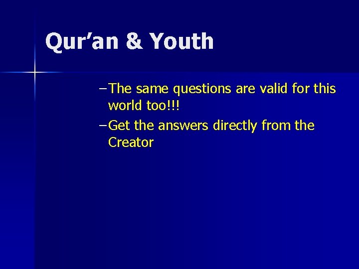 Qur’an & Youth – The same questions are valid for this world too!!! –