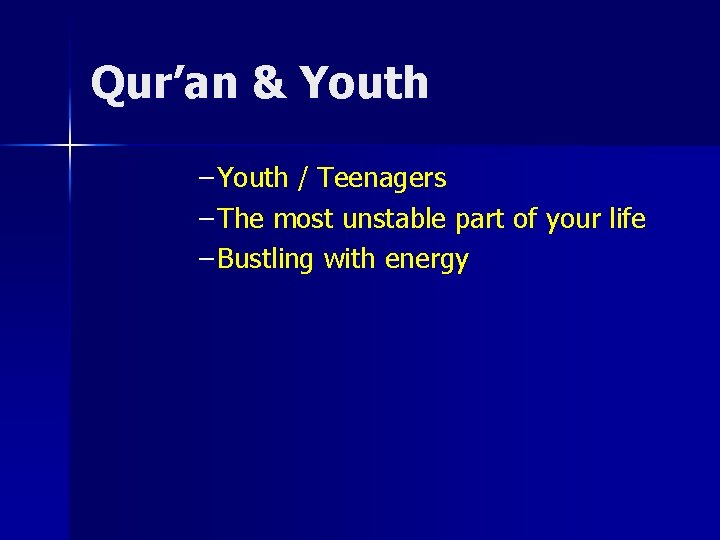 Qur’an & Youth – Youth / Teenagers – The most unstable part of your