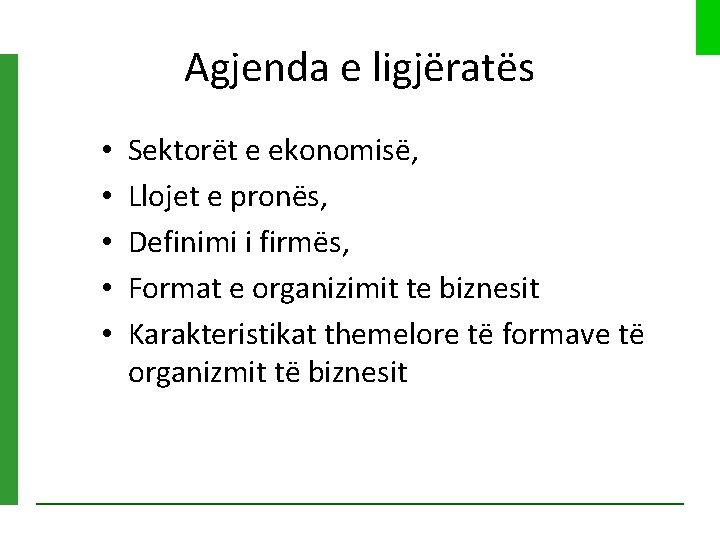 Agjenda e ligjëratës • • • Sektorët e ekonomisë, Llojet e pronës, Definimi i