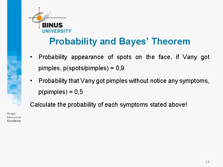 Probability and Bayes’ Theorem • Probability appearance of spots on the face, if Vany