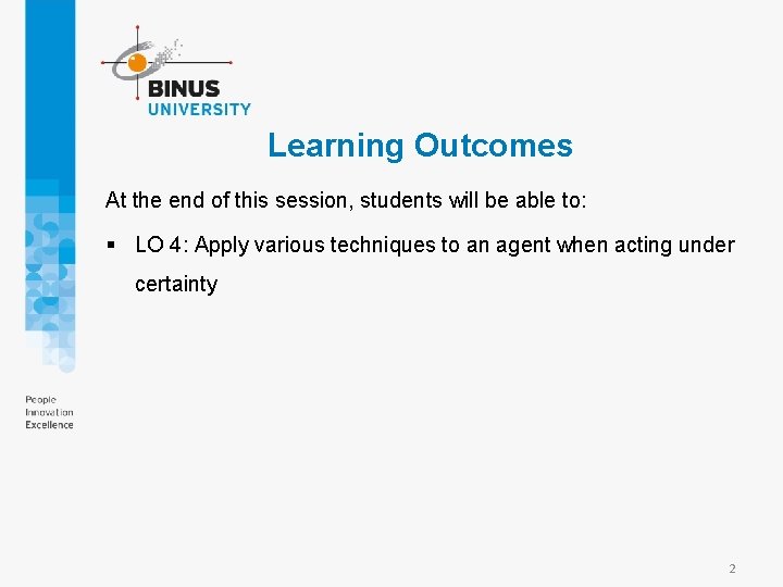 Learning Outcomes At the end of this session, students will be able to: §