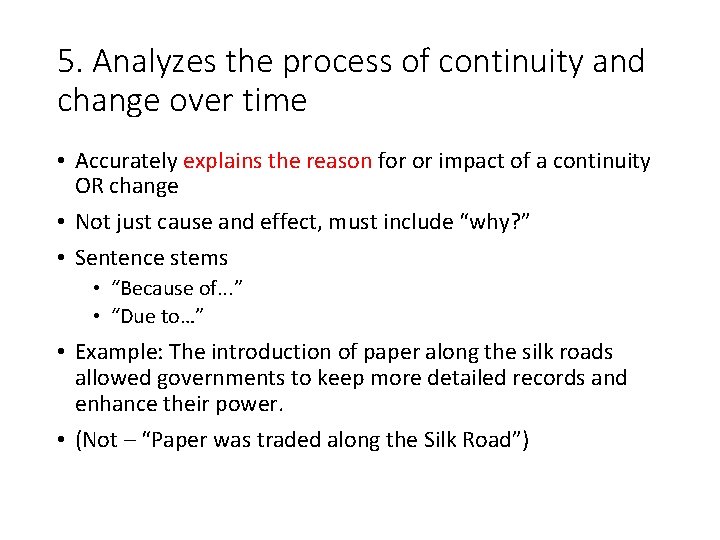 5. Analyzes the process of continuity and change over time • Accurately explains the