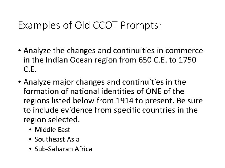Examples of Old CCOT Prompts: • Analyze the changes and continuities in commerce in