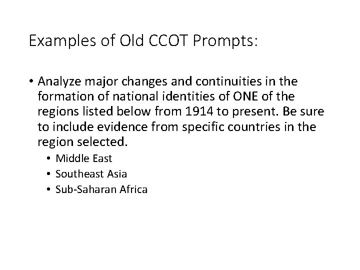 Examples of Old CCOT Prompts: • Analyze major changes and continuities in the formation