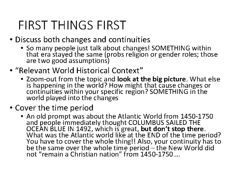 FIRST THINGS FIRST • Discuss both changes and continuities • So many people just