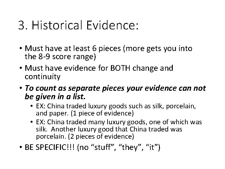 3. Historical Evidence: • Must have at least 6 pieces (more gets you into