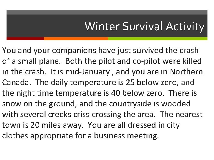 Winter Survival Activity You and your companions have just survived the crash of a