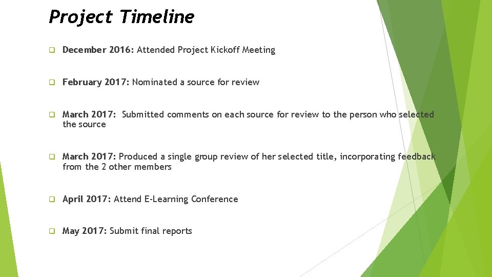 Project Timeline q December 2016: Attended Project Kickoff Meeting q February 2017: Nominated a