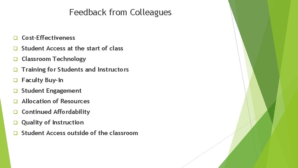 Feedback from Colleagues q Cost-Effectiveness q Student Access at the start of class q