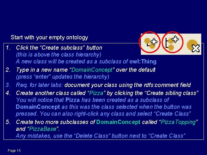 Create Classes Start with your empty ontology 1. Click the “Create subclass” button (this