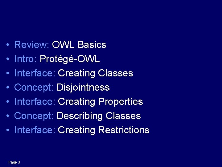 Session 1: Interface Basics • • Review: OWL Basics Intro: Protégé-OWL Interface: Creating Classes