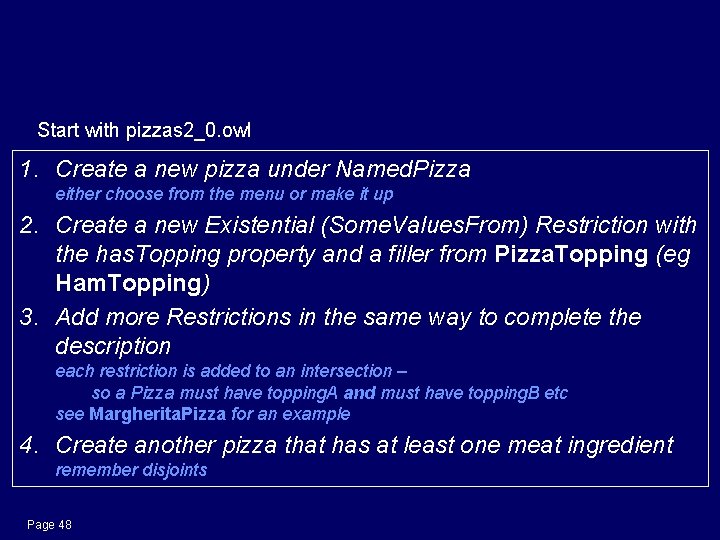 Describing Primitive Pizza Classes Start with pizzas 2_0. owl 1. Create a new pizza