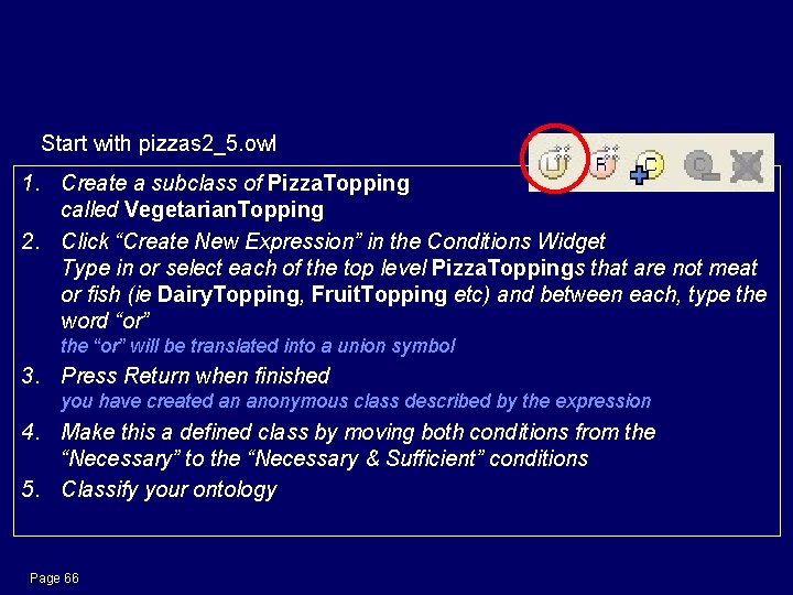 Defining a Vegetarian Topping Start with pizzas 2_5. owl 1. Create a subclass of