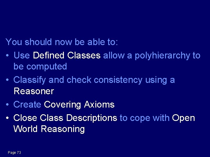 Summary You should now be able to: • Use Defined Classes allow a polyhierarchy