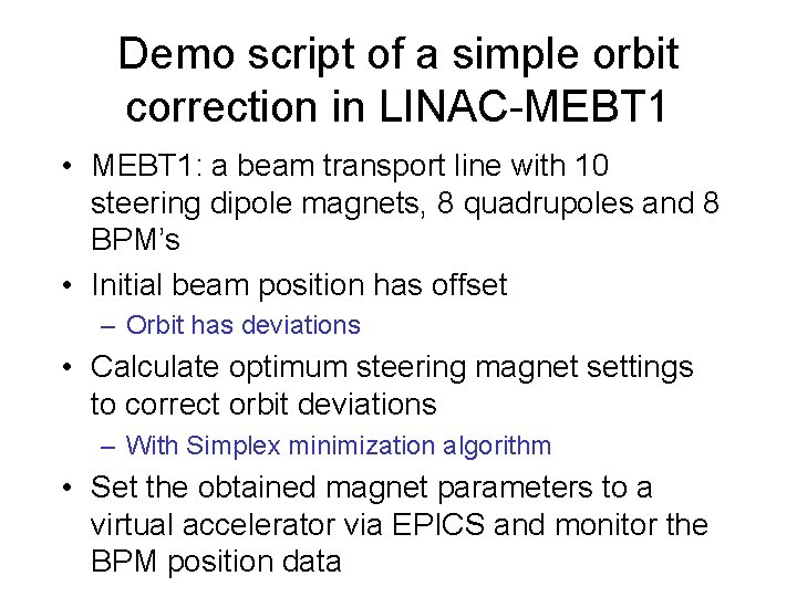 Demo script of a simple orbit correction in LINAC-MEBT 1 • MEBT 1: a
