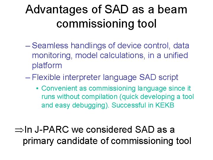 Advantages of SAD as a beam commissioning tool – Seamless handlings of device control,