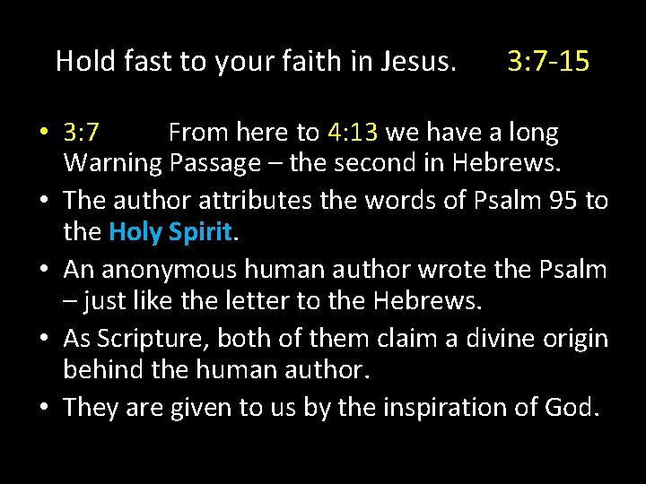 Hold fast to your faith in Jesus. 3: 7 -15 • 3: 7 From