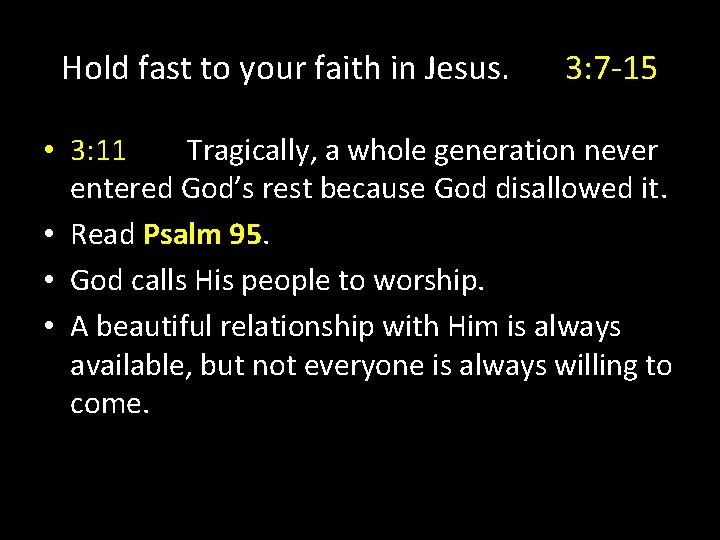 Hold fast to your faith in Jesus. 3: 7 -15 • 3: 11 Tragically,