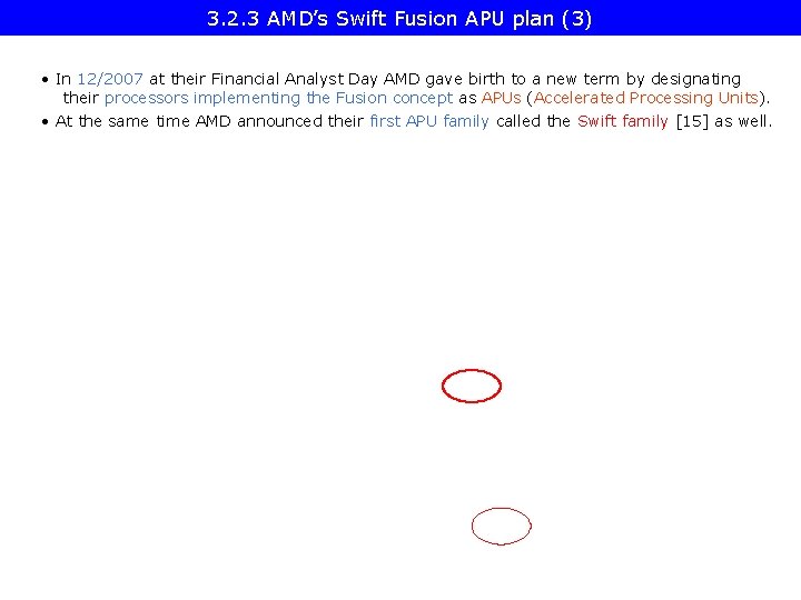 3. 2. 3 AMD’s Swift Fusion APU plan (3) • In 12/2007 at their