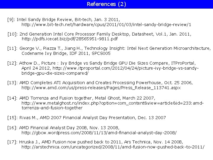 References (2) [9]: Intel Sandy Bridge Review, Bit-tech, Jan. 3 2011, http: //www. bit-tech.