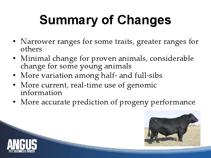 Summary of Changes • Narrower ranges for some traits, greater ranges for others •