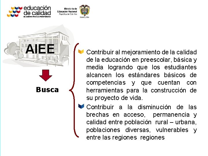 AIEE Busca Contribuir al mejoramiento de la calidad de la educación en preescolar, básica