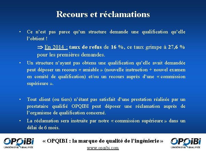 Recours et réclamations • Ce n’est pas parce qu’un structure demande une qualification qu’elle