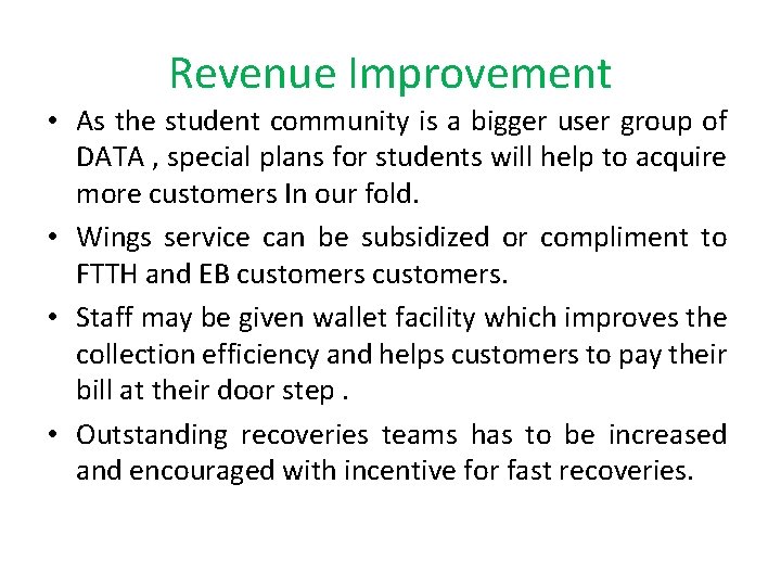 Revenue Improvement • As the student community is a bigger user group of DATA