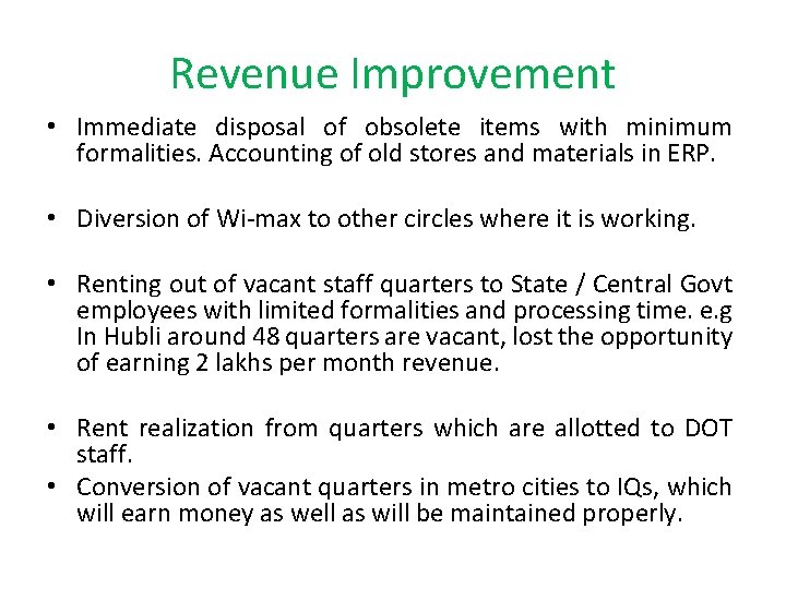 Revenue Improvement • Immediate disposal of obsolete items with minimum formalities. Accounting of old