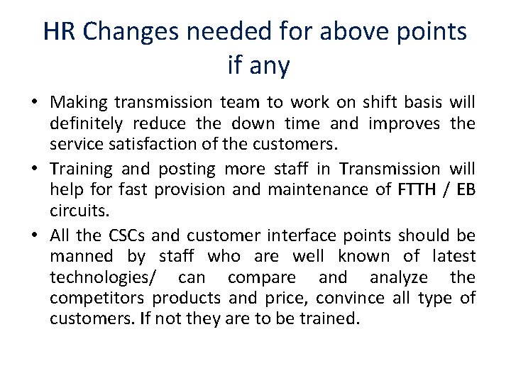 HR Changes needed for above points if any • Making transmission team to work