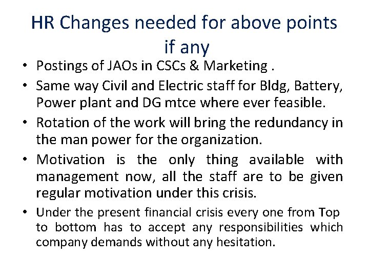 HR Changes needed for above points if any • Postings of JAOs in CSCs