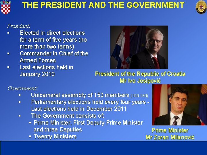 THE PRESIDENT AND THE GOVERNMENT President: § Elected in direct elections for a term