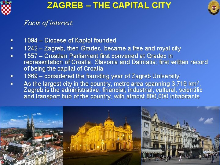 ZAGREB – THE CAPITAL CITY Facts of interest: § § § 1094 – Diocese