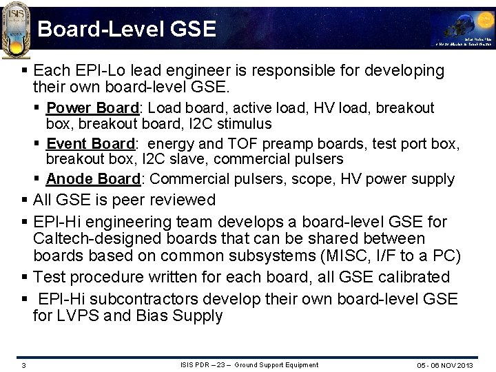 Board-Level GSE Solar Probe Plus A NASA Mission to Touch the Sun § Each