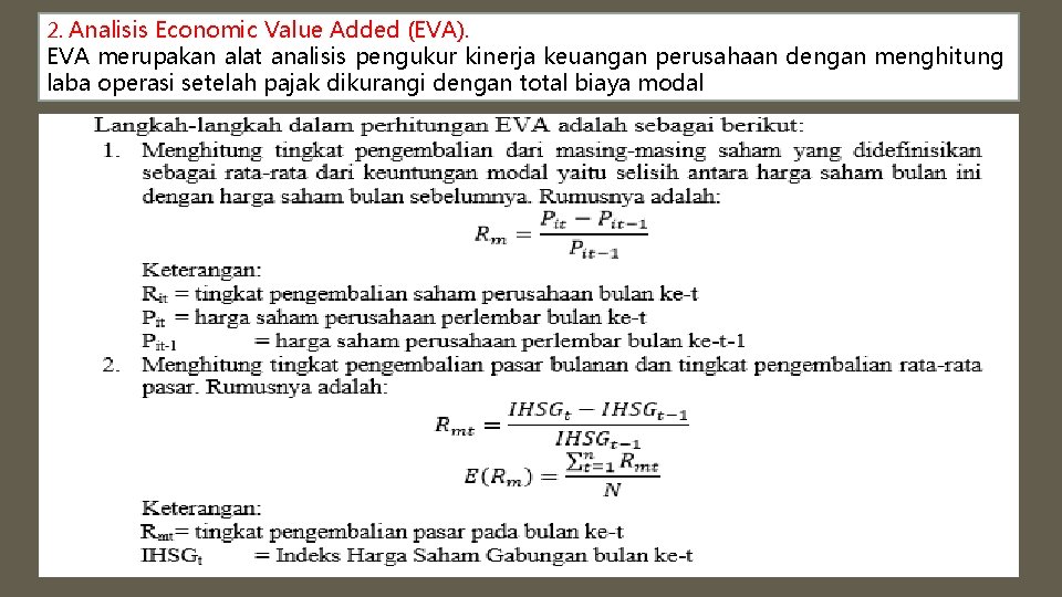 2. Analisis Economic Value Added (EVA). EVA merupakan alat analisis pengukur kinerja keuangan perusahaan