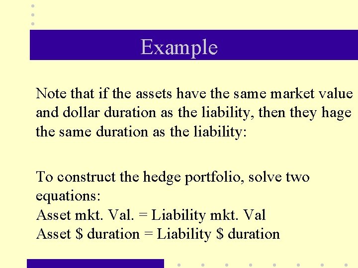 Example Note that if the assets have the same market value and dollar duration
