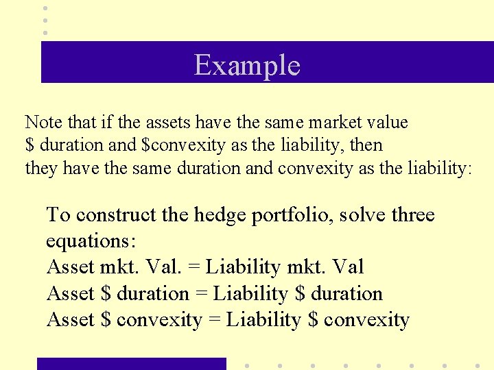 Example Note that if the assets have the same market value $ duration and