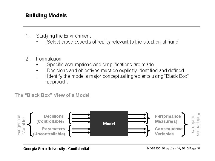 Building Models 1. Studying the Environment • Select those aspects of reality relevant to Building Models 1. Studying the Environment • Select those aspects of reality relevant to