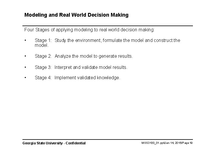 Modeling and Real World Decision Making Four Stages of applying modeling to real world Modeling and Real World Decision Making Four Stages of applying modeling to real world