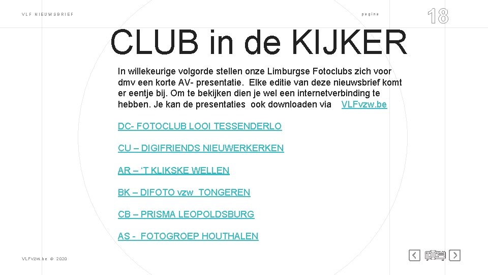 pagina VLF NIEUWSBRIEF CLUB in de KIJKER In willekeurige volgorde stellen onze Limburgse Fotoclubs