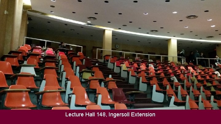 Lecture Hall 148, Ingersoll Extension 