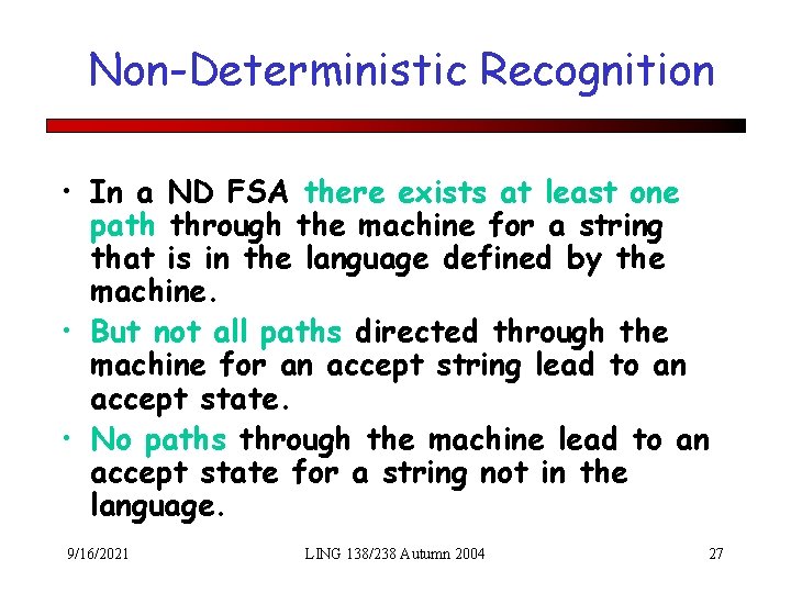 Non-Deterministic Recognition • In a ND FSA there exists at least one path through