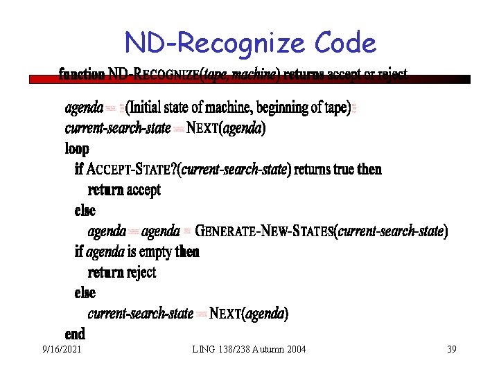 ND-Recognize Code 9/16/2021 LING 138/238 Autumn 2004 39 