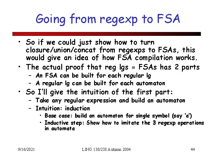 Going from regexp to FSA • So if we could just show to turn