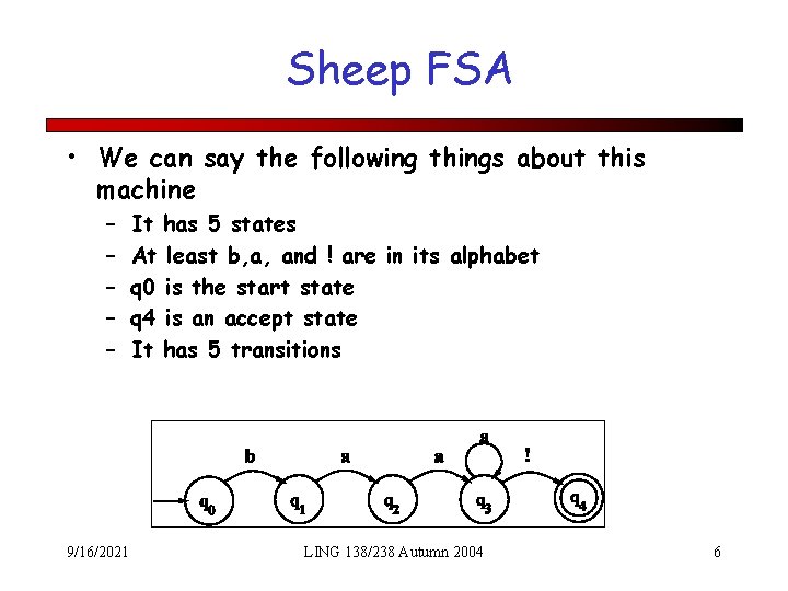 Sheep FSA • We can say the following things about this machine – –