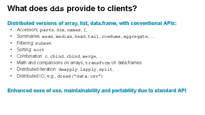 What does dds provide to clients? Distributed versions of array, list, data. frame, with