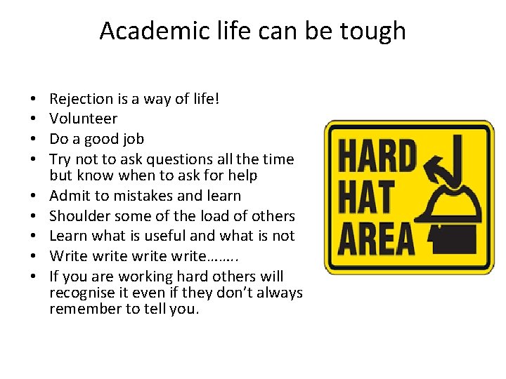 Academic life can be tough • • • Rejection is a way of life!